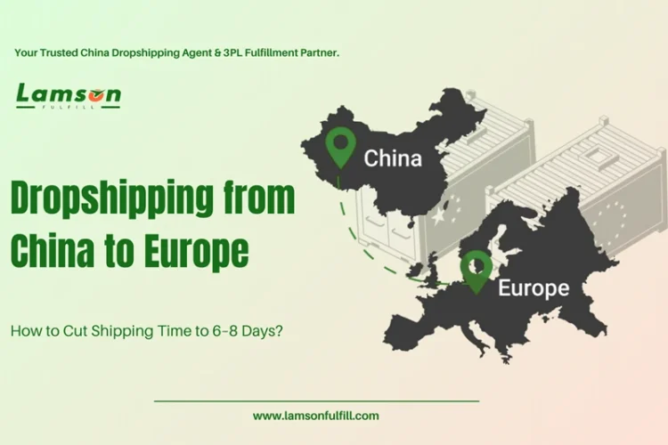 Lamson Fulfill Dropshipping from China to Europe How to Cut Shipping Time to 6–8 Days