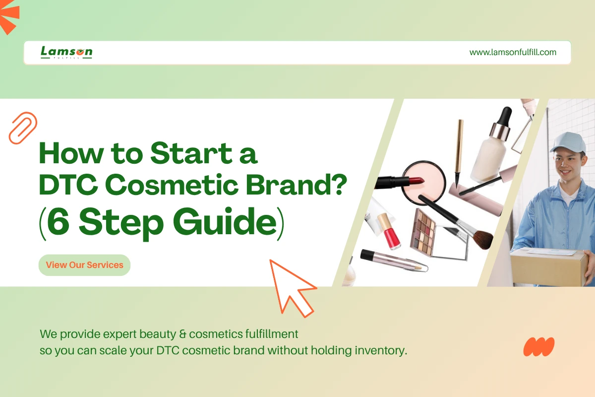 How to Start a Direct-to-Consumer (DTC) Cosmetic Brand (6 Step Guide)?